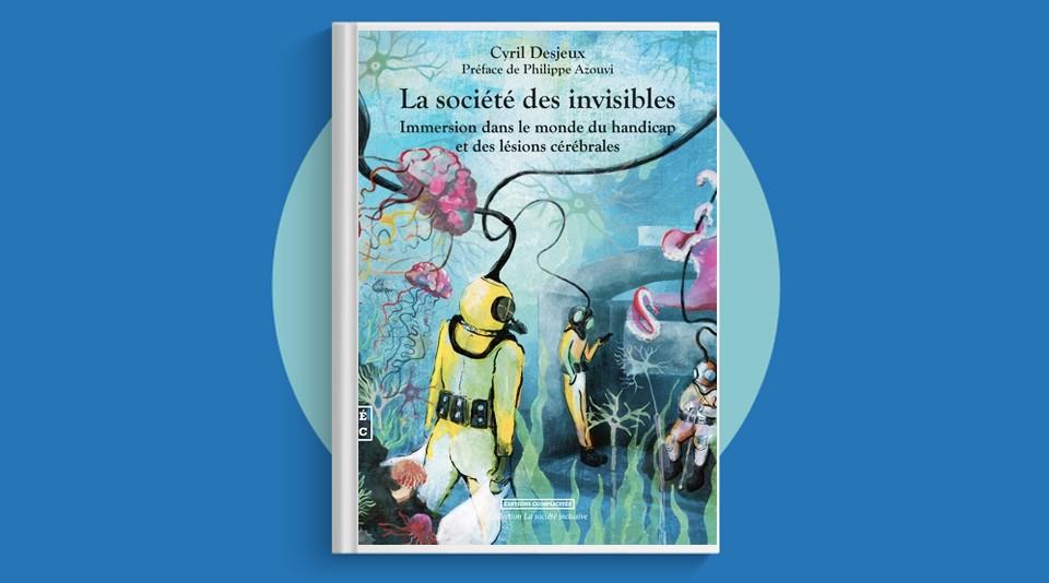 Th 960x540 actualite livre la societe des invisibles cyril desjeux 2 jpg