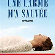 Une larme m a sauvee